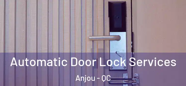 Automatic Door Lock Services Anjou - QC