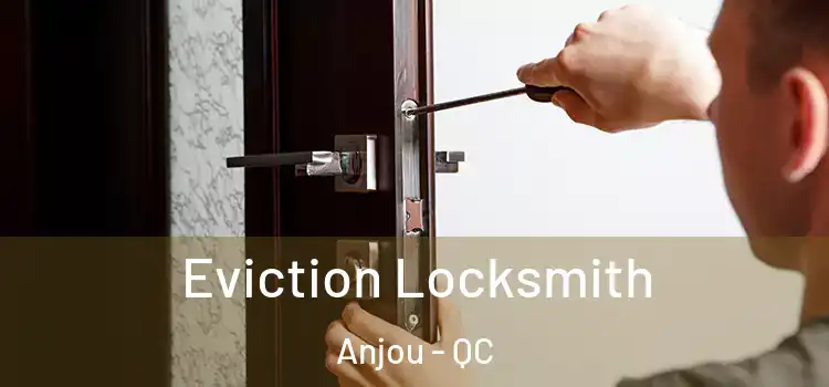  Eviction Locksmith Anjou - QC