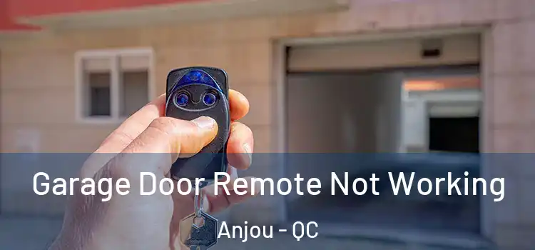  Garage Door Remote Not Working Anjou - QC