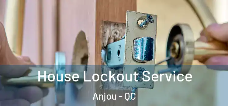  House Lockout Service Anjou - QC