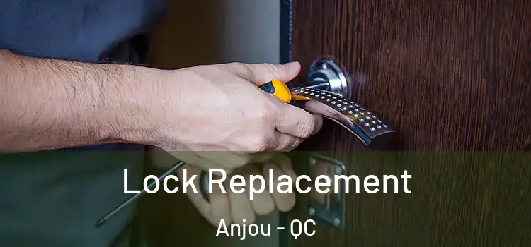  Lock Replacement Anjou - QC